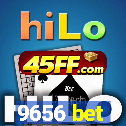 9656 bet